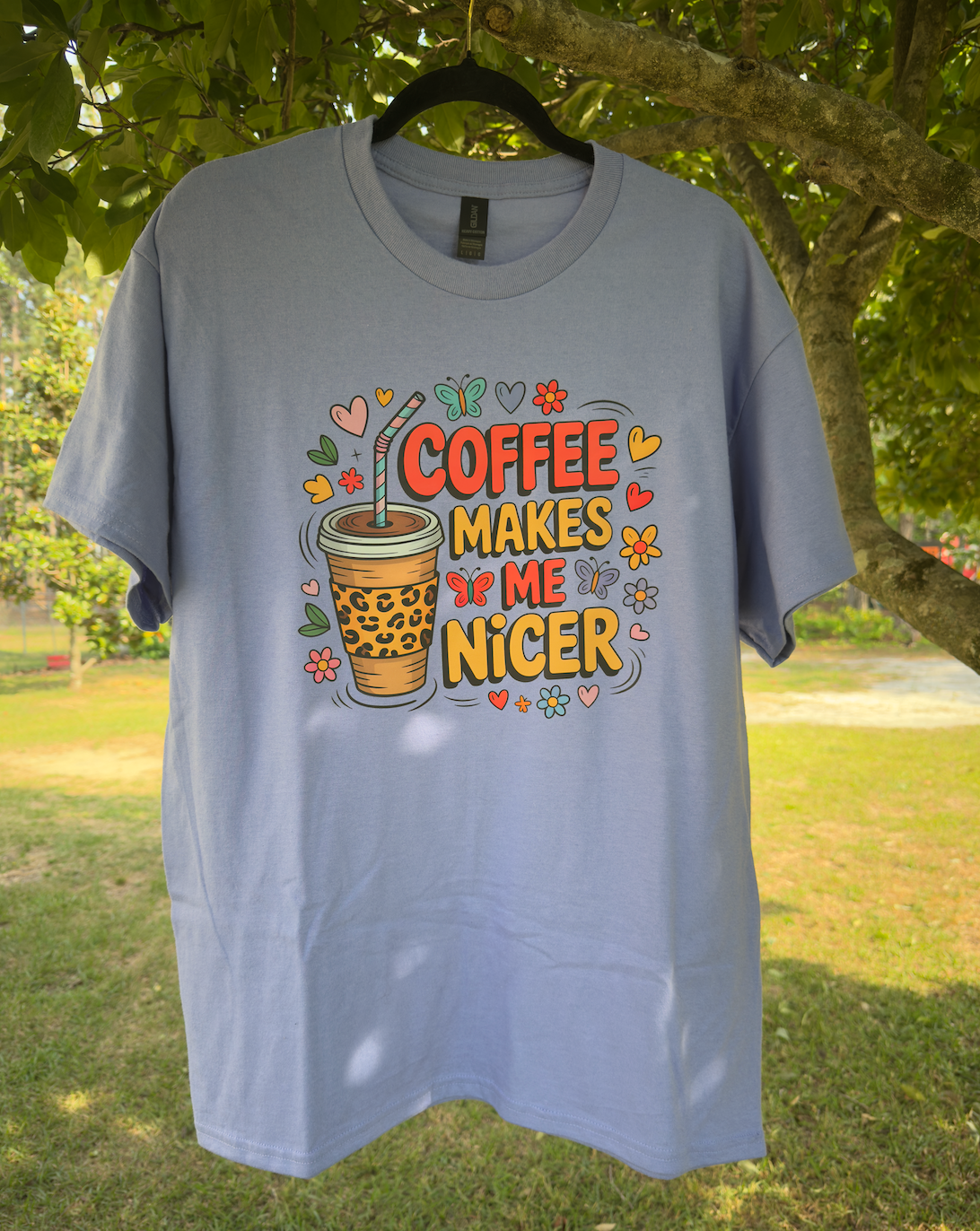 Coffee Makes Me Nicer Tee