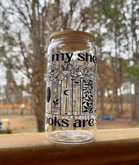 I Dust My Shelves but My Books Are Still Filthy Glass Cup | Book Lover Gift | 16oz Glass Can