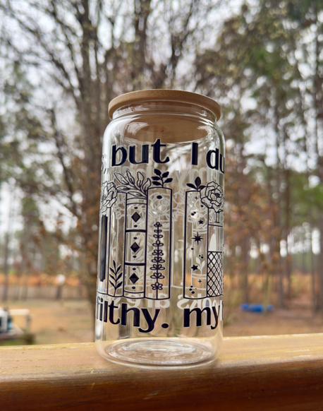 I Dust My Shelves but My Books Are Still Filthy 16oz Glass Can w/ Straw