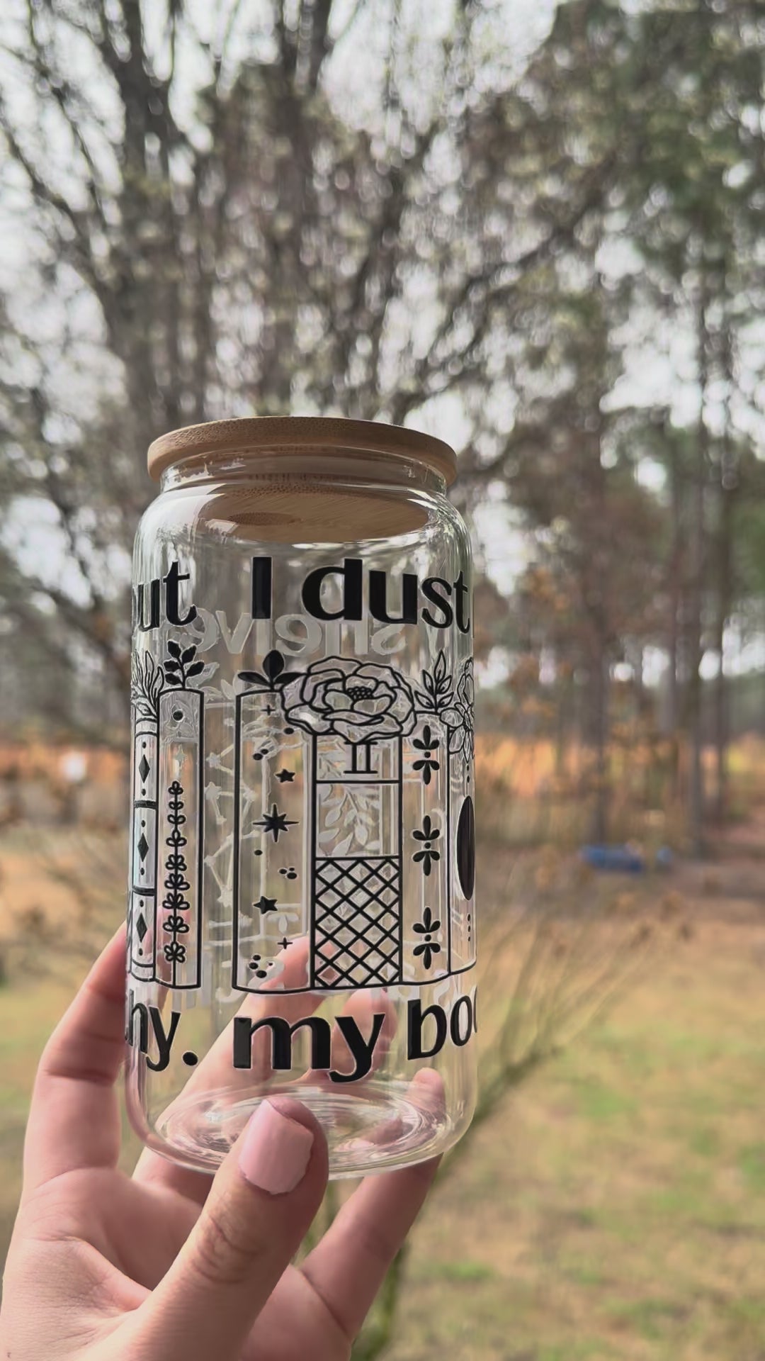 I Dust My Shelves but My Books Are Still Filthy Glass Cup | Book Lover Gift | 16oz Glass Can